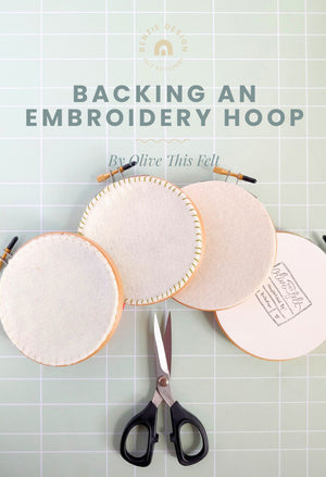 Backing an Embroidery Hoop
