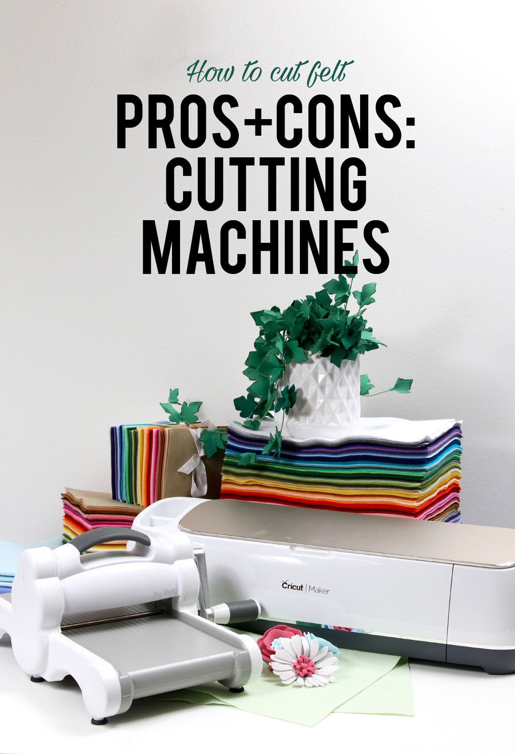 What Felt Cutting System Should I Buy? Sizzix Big Shot verses Cricut Maker