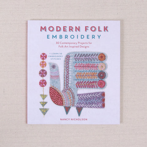 Modern Folk Embroidery: 30 Contemporary Projects for Folk Art Inspired Designs [Book]